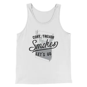 Cory, Trevor, Smokes, Let's Go Men/Unisex Tank Top