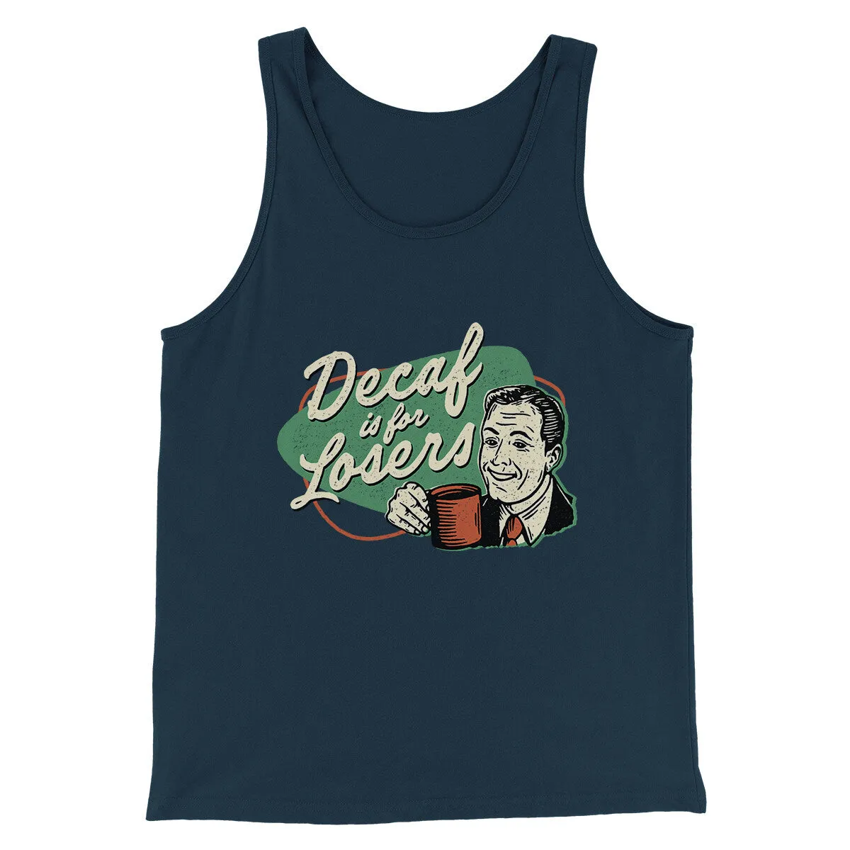 Decaf Is For Losers Men/Unisex Tank Top