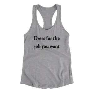 Dress For The Job You Want Funny Women's Racerback Tank