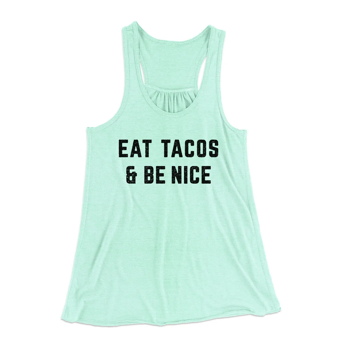 Eat Tacos And Be Nice Women's Flowey Racerback Tank Top