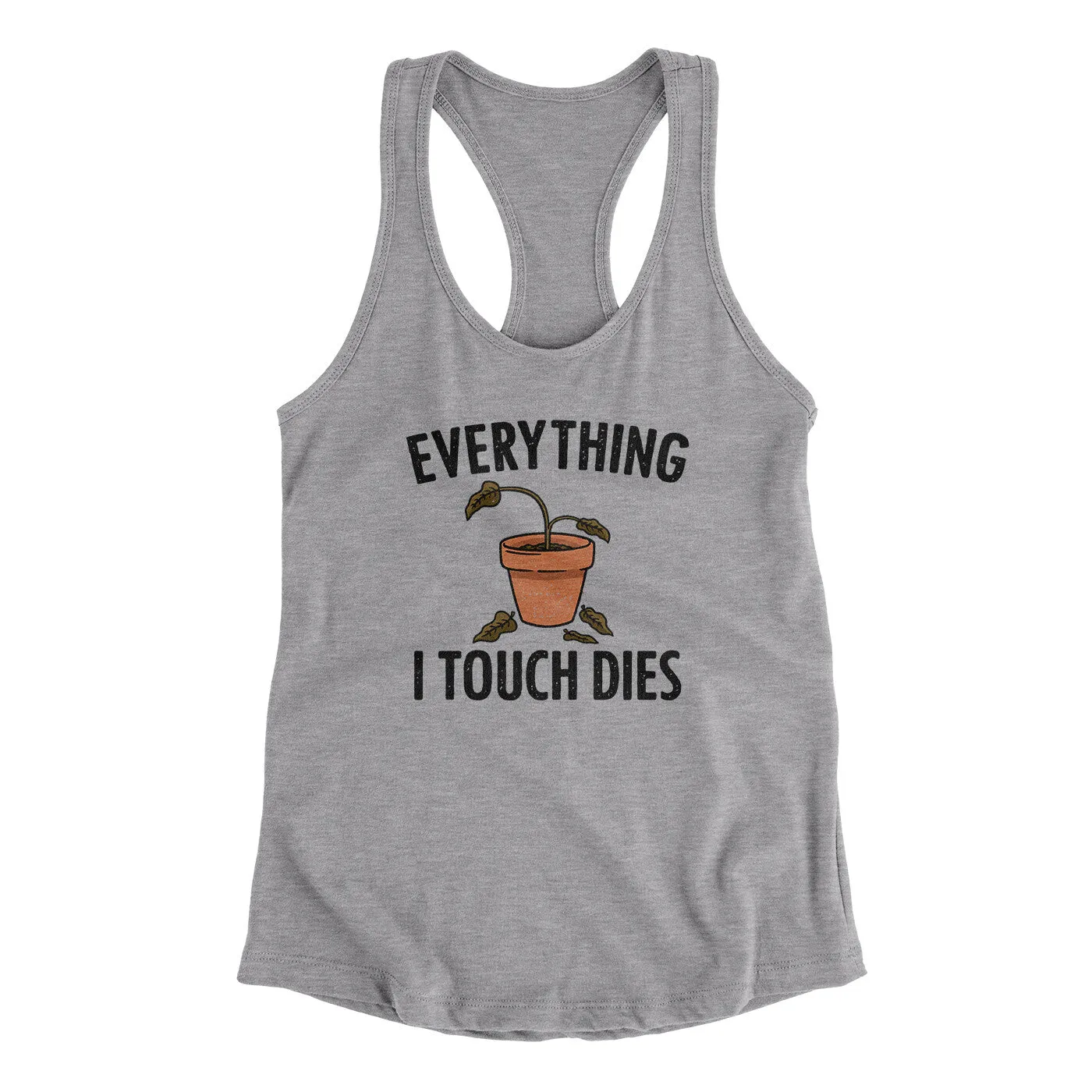 Everything I Touch Dies Women's Racerback Tank