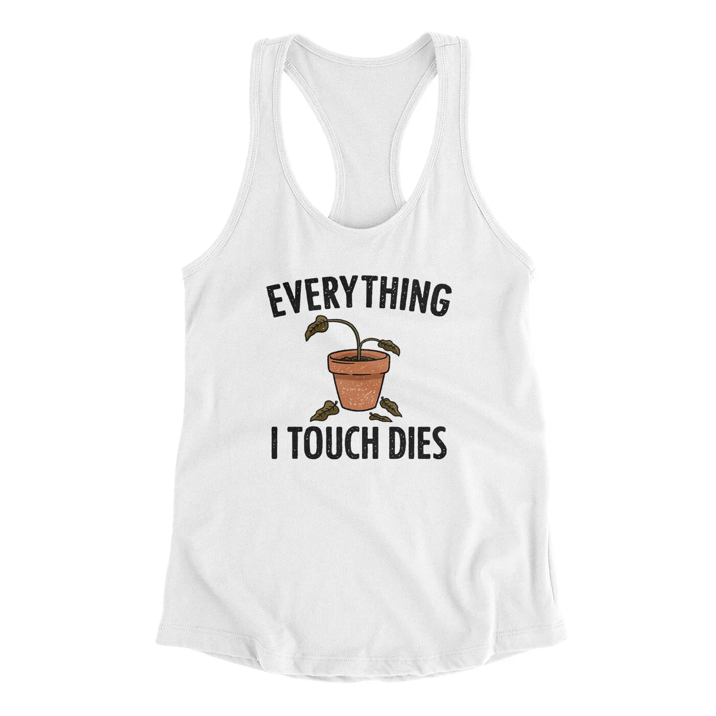 Everything I Touch Dies Women's Racerback Tank