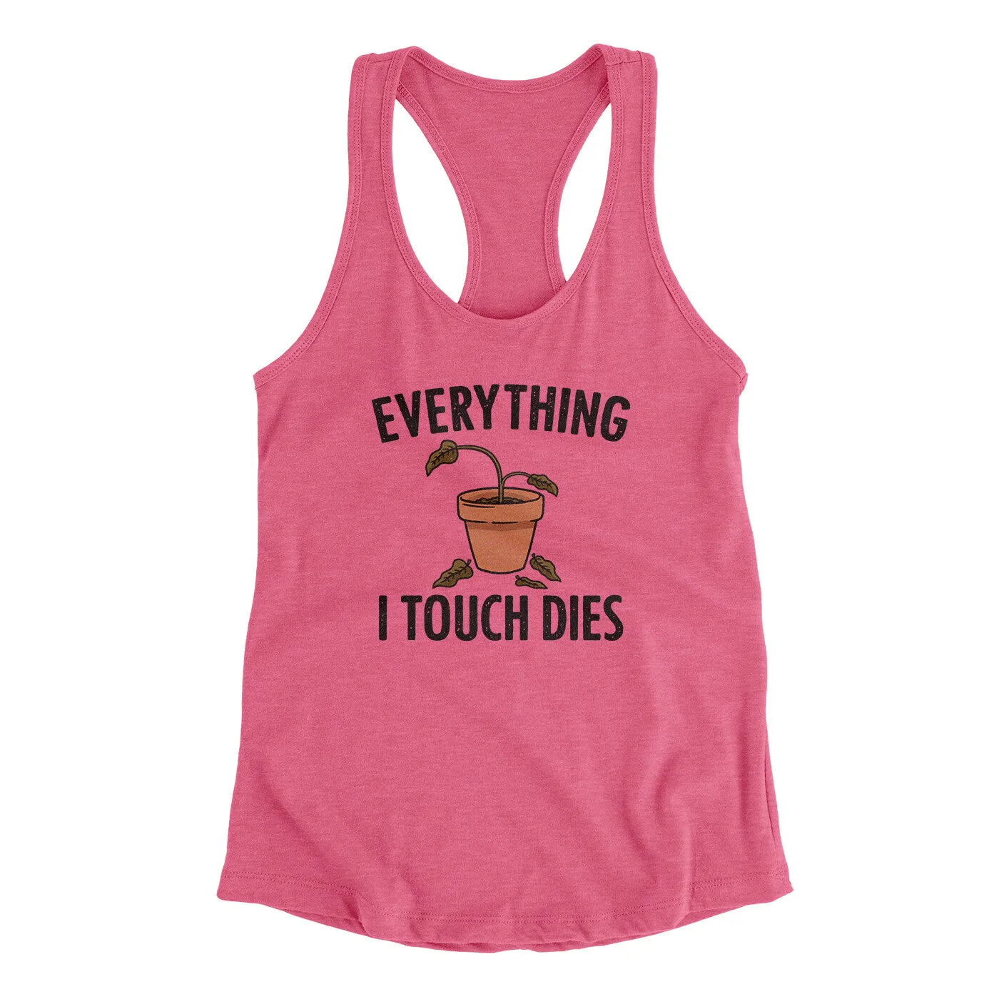 Everything I Touch Dies Women's Racerback Tank