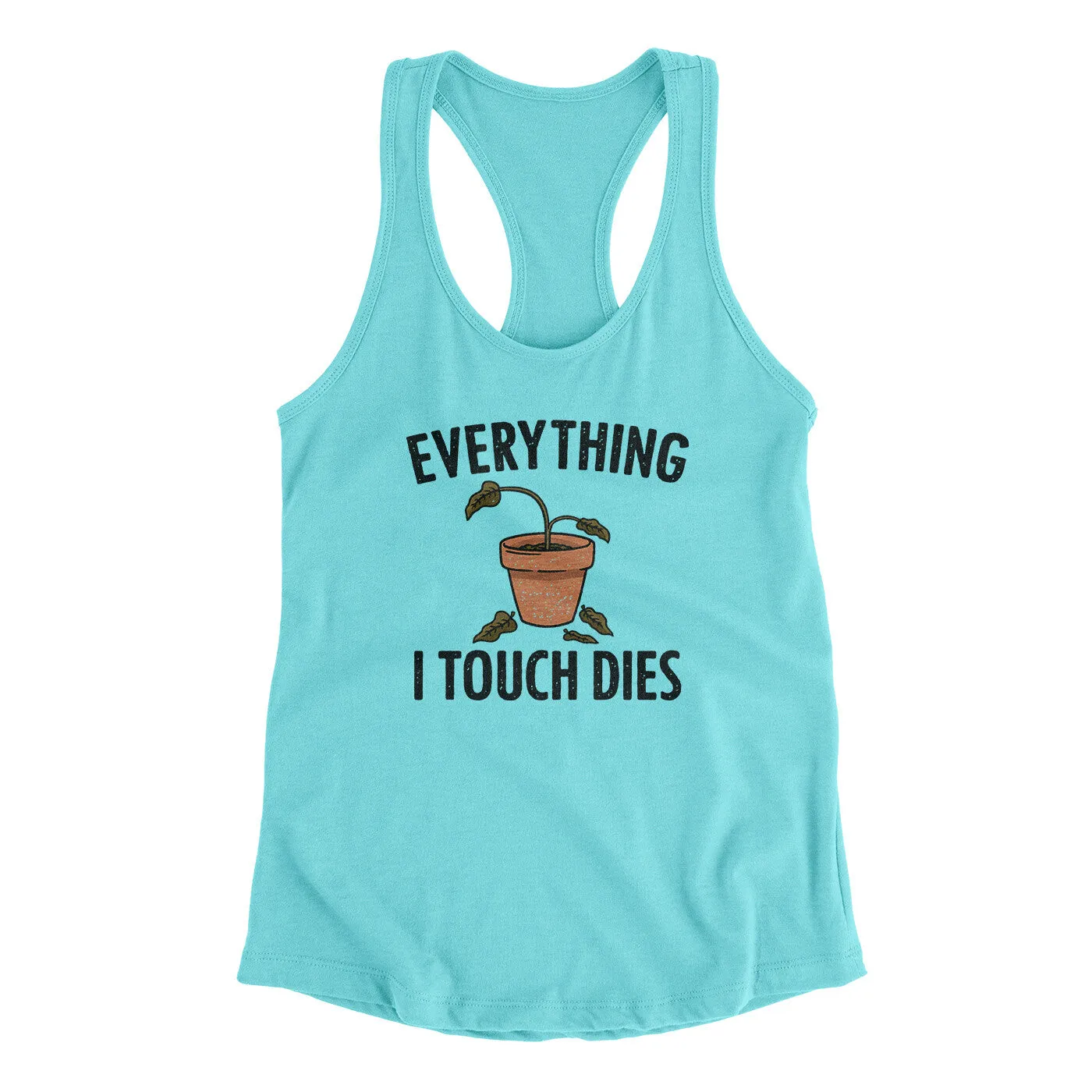 Everything I Touch Dies Women's Racerback Tank
