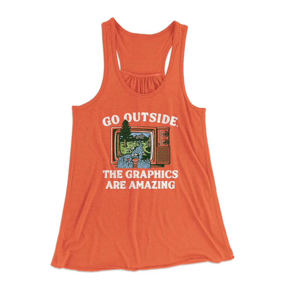 Go Outside The Graphics Are Amazing Funny Women's Flowey Racerback Tank Top
