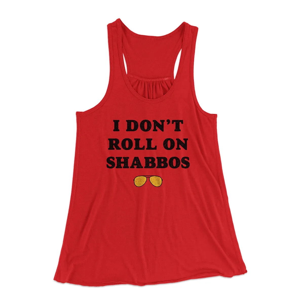 I Don't Roll On Shabbos Women's Flowey Racerback Tank Top