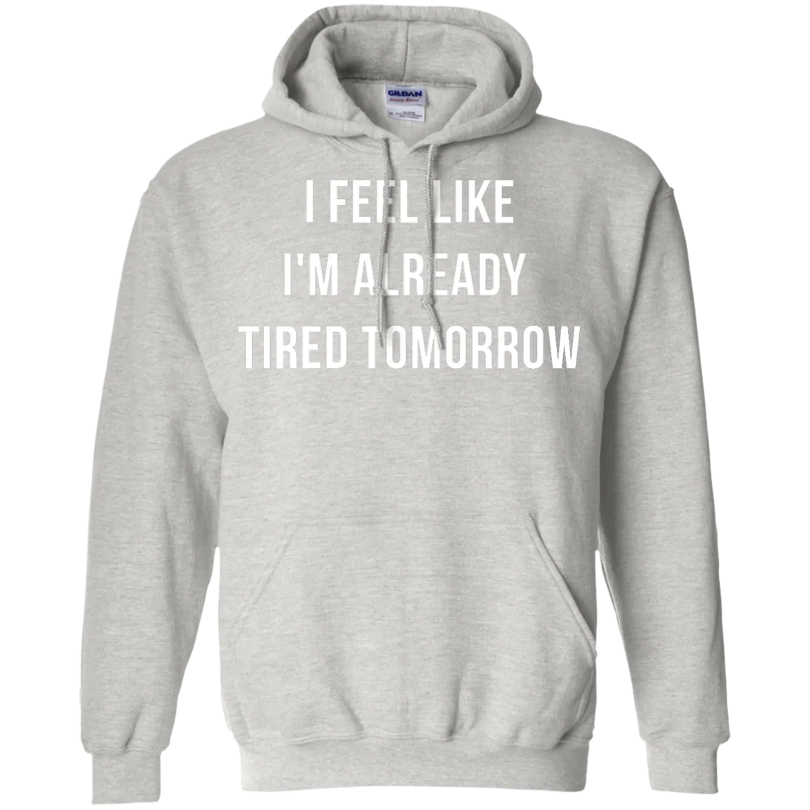 I Feel Like I'm Already Tired Tomorrow shirt, tank, women's tees