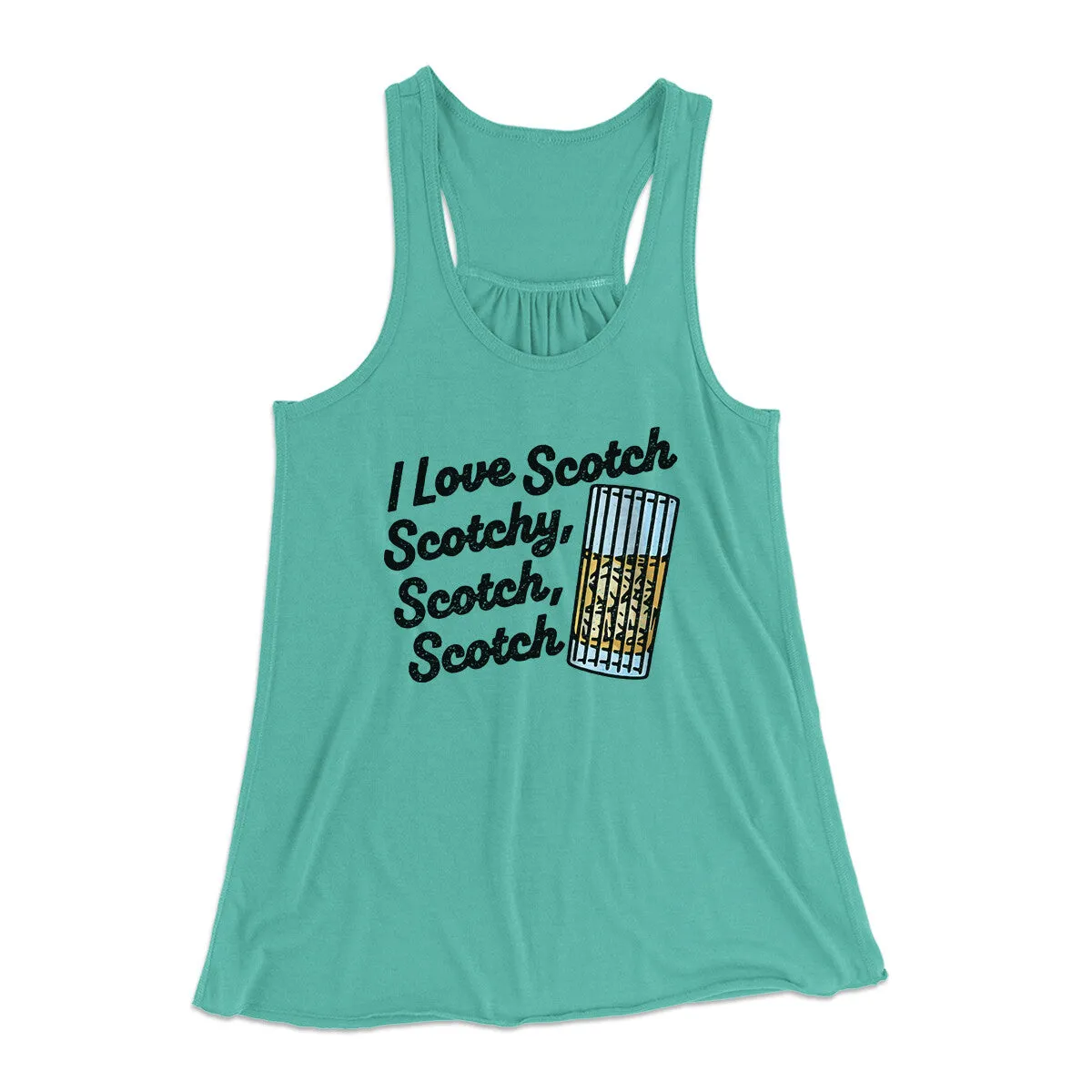 I Love Scotch - Scotchy Scotch Scotch Women's Flowey Racerback Tank Top