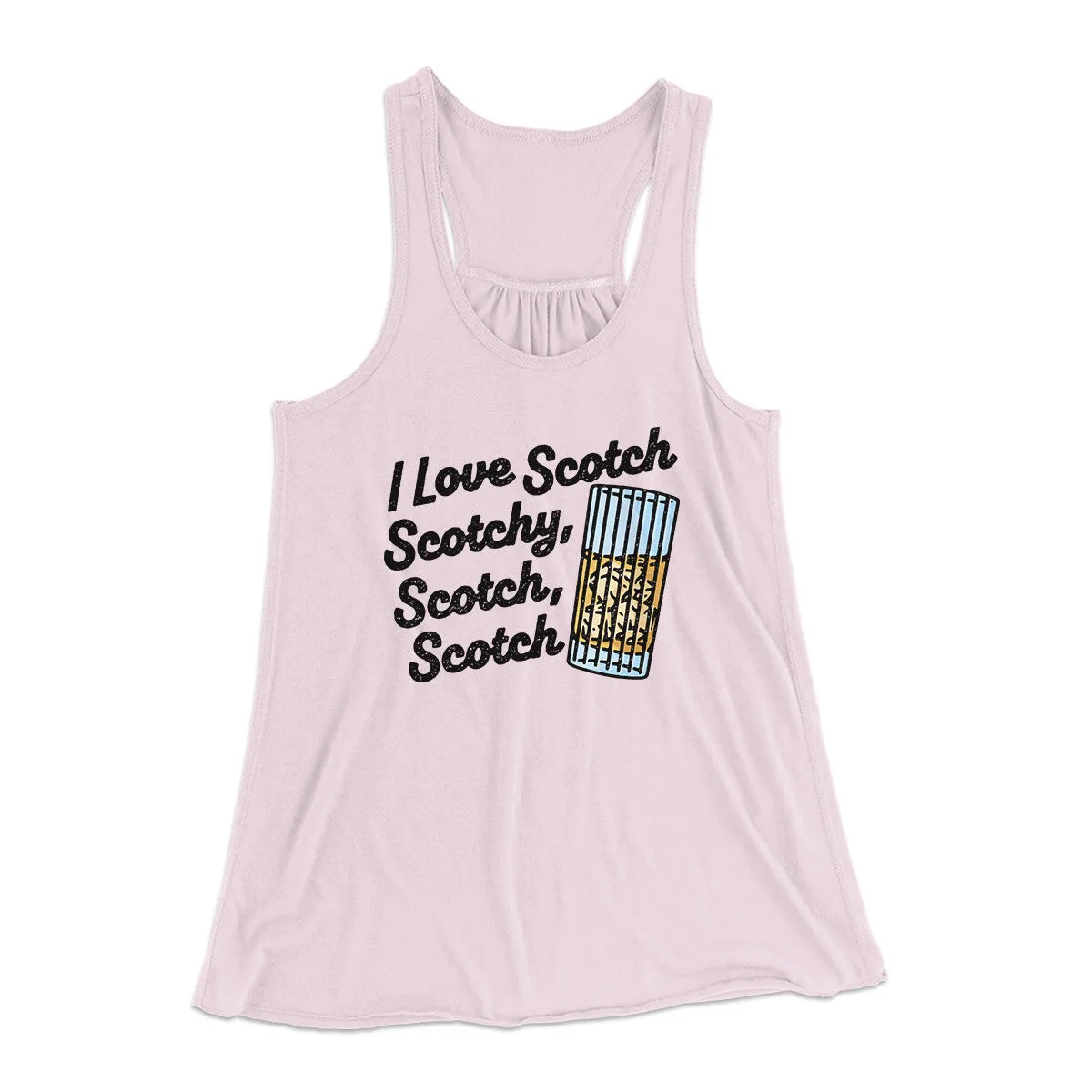I Love Scotch - Scotchy Scotch Scotch Women's Flowey Racerback Tank Top