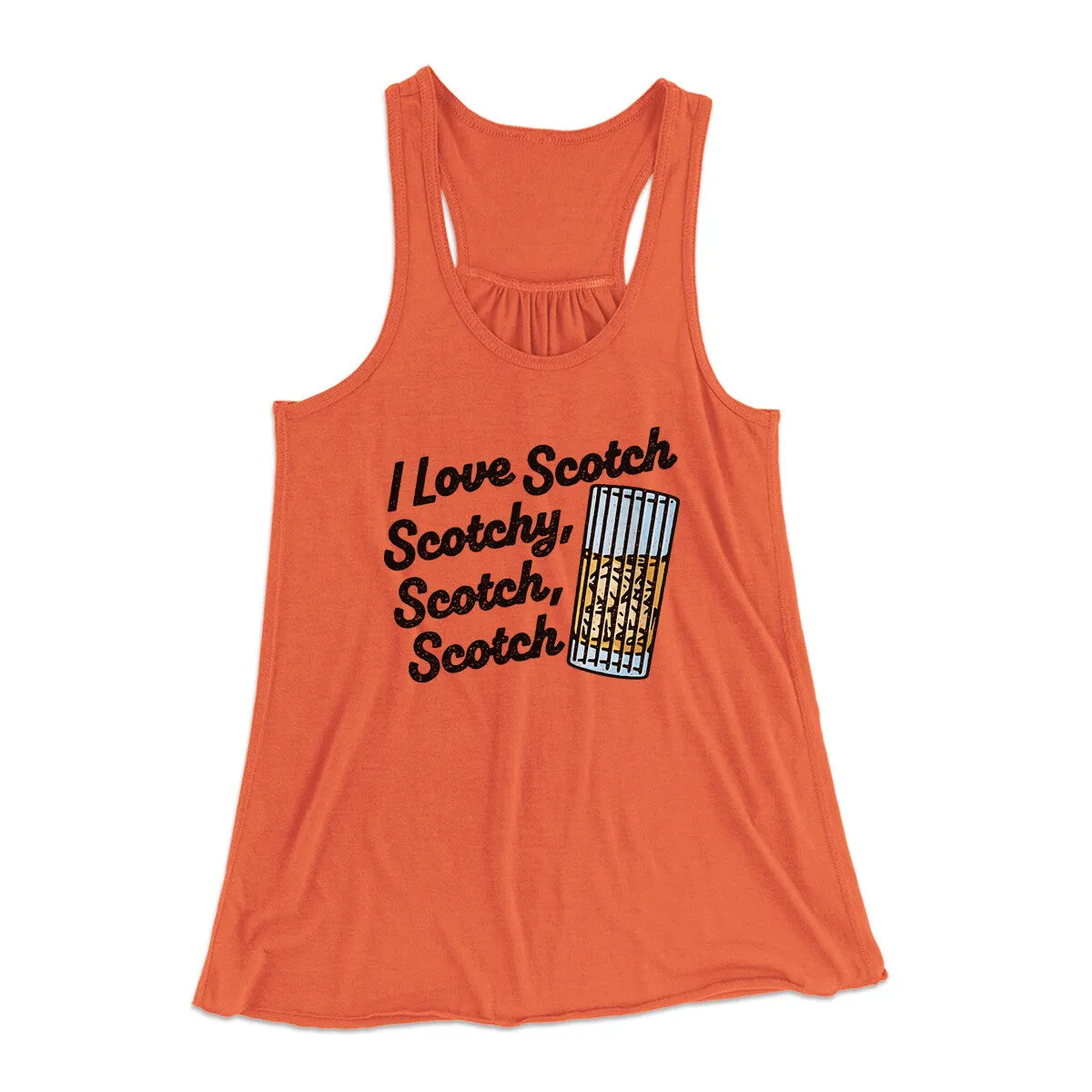 I Love Scotch - Scotchy Scotch Scotch Women's Flowey Racerback Tank Top