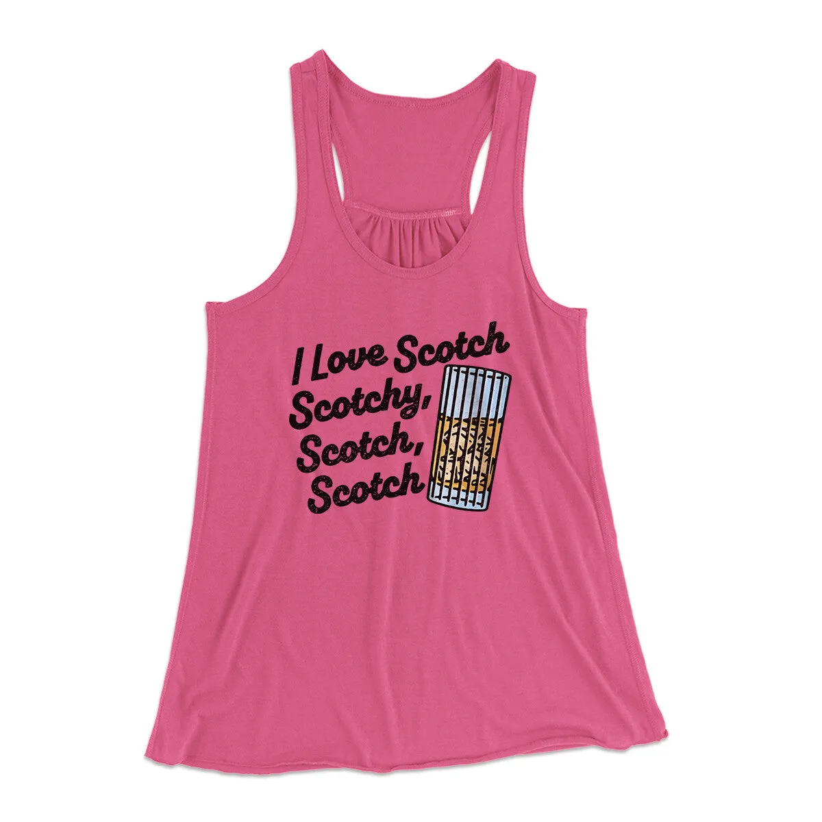 I Love Scotch - Scotchy Scotch Scotch Women's Flowey Racerback Tank Top