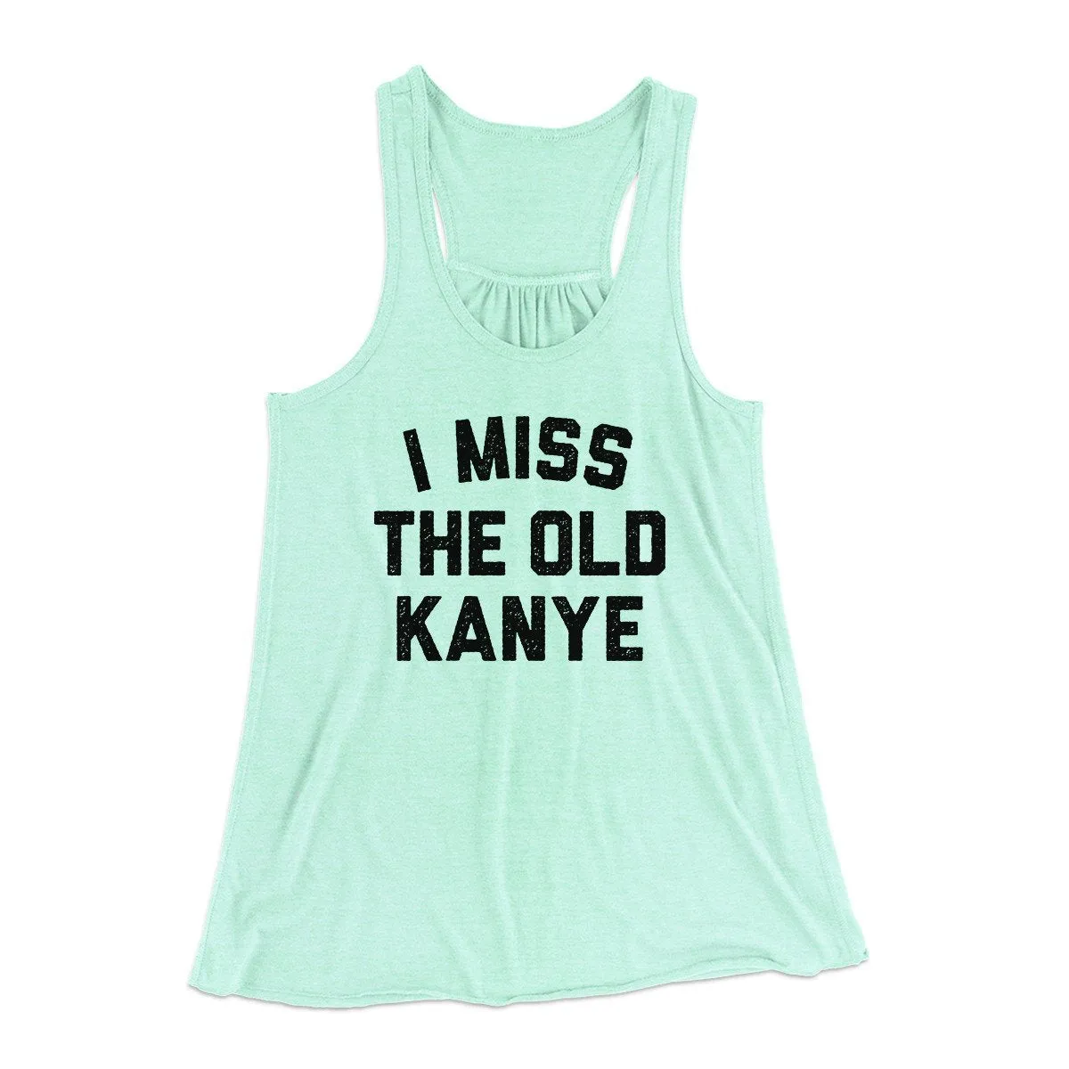 I Miss The Old Kanye Women's Flowey Racerback Tank Top