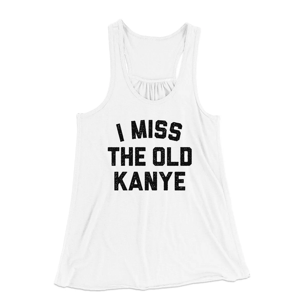 I Miss The Old Kanye Women's Flowey Racerback Tank Top