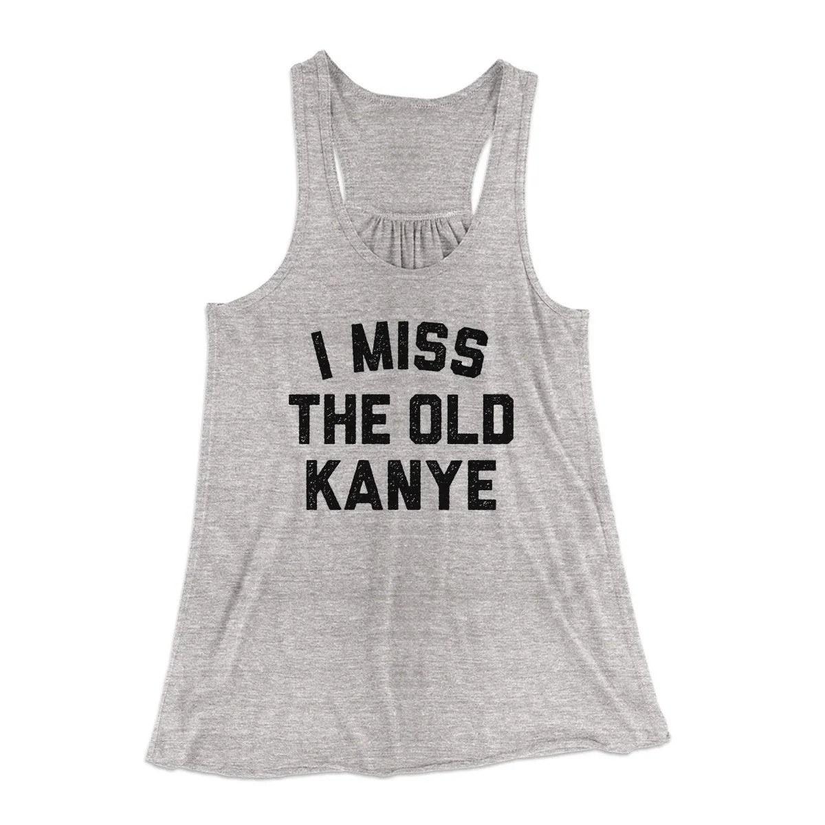 I Miss The Old Kanye Women's Flowey Racerback Tank Top