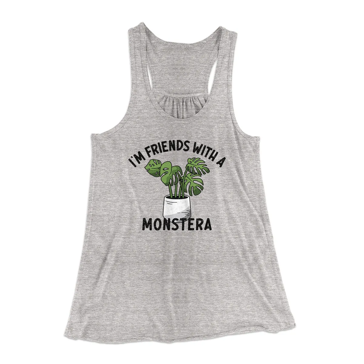 I’m Friends With A Monstera Funny Women's Flowey Racerback Tank Top