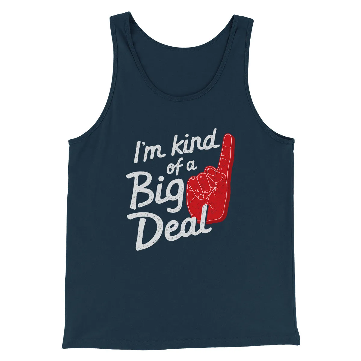 I'm Kind Of A Big Deal Funny Men/Unisex Tank
