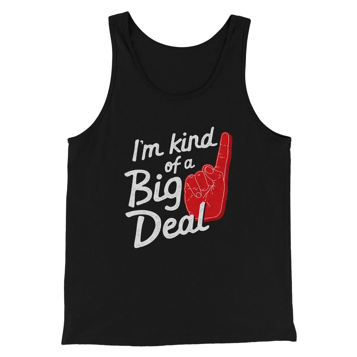 I'm Kind Of A Big Deal Funny Men/Unisex Tank