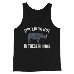 It's Kinda Hot In These Rhinos Funny Movie Men/Unisex Tank Top