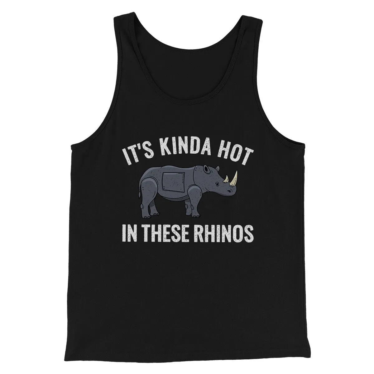 It's Kinda Hot In These Rhinos Funny Movie Men/Unisex Tank Top