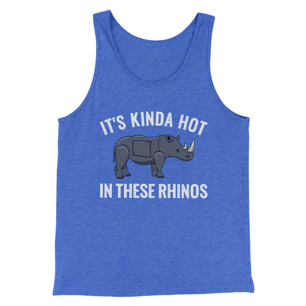 It's Kinda Hot In These Rhinos Funny Movie Men/Unisex Tank Top