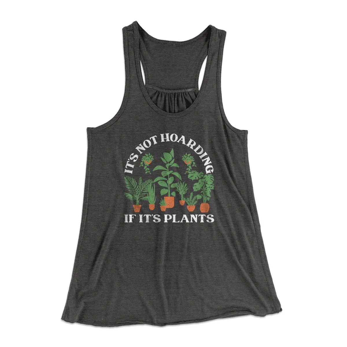 It's Not Hoarding If It's Plants Funny Women's Flowey Tank Top