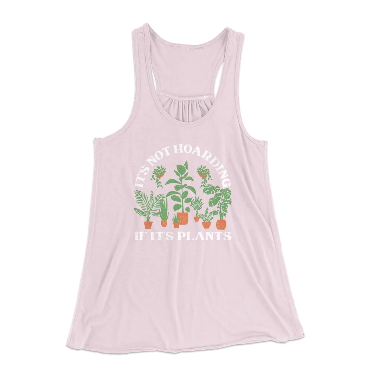 It's Not Hoarding If It's Plants Funny Women's Flowey Tank Top