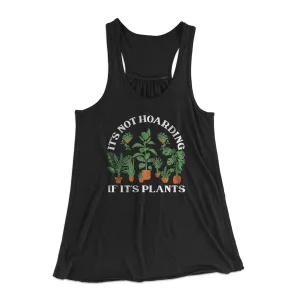 It's Not Hoarding If It's Plants Funny Women's Flowey Tank Top