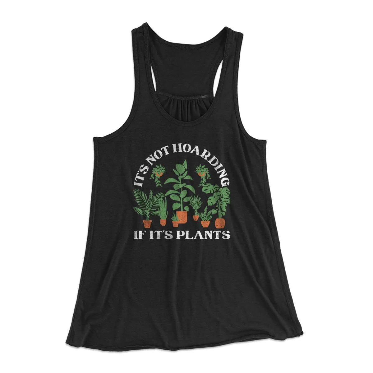 It's Not Hoarding If It's Plants Funny Women's Flowey Tank Top