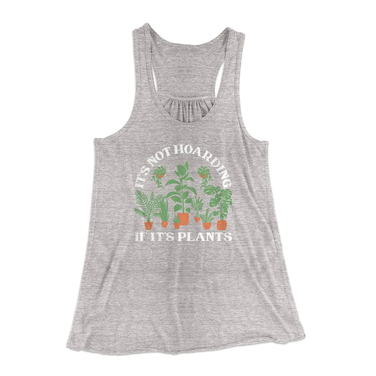 It's Not Hoarding If It's Plants Funny Women's Flowey Tank Top