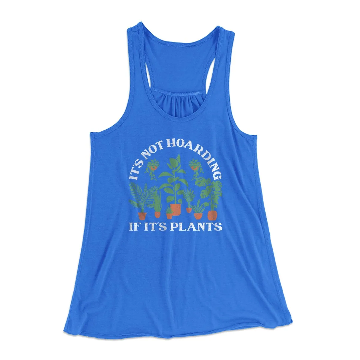 It's Not Hoarding If It's Plants Funny Women's Flowey Tank Top