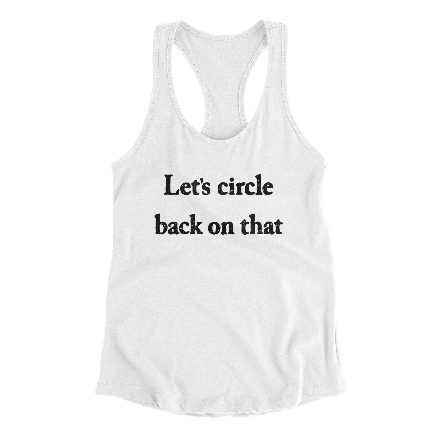 Let’s Circle Back On That Funny Women's Racerback Tank