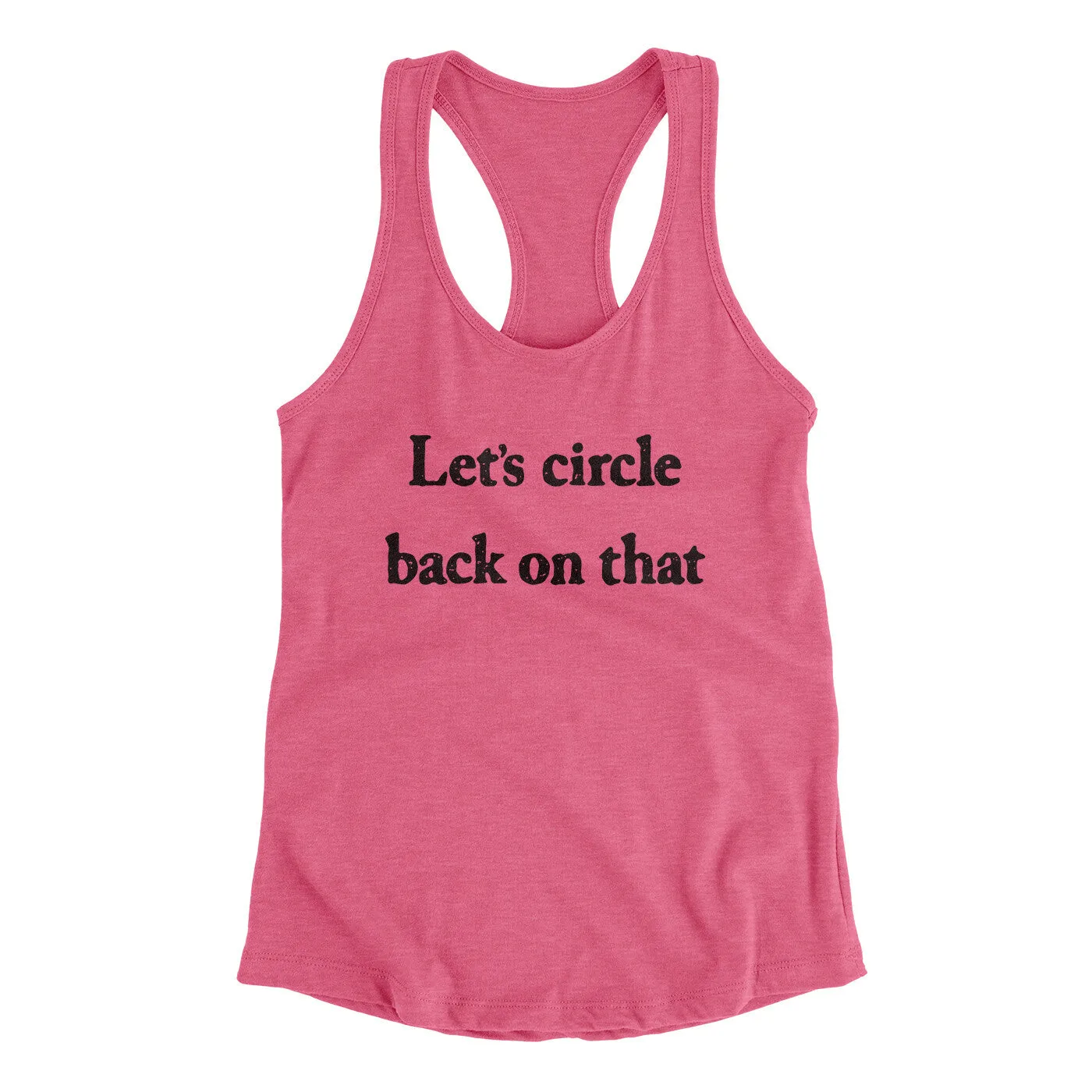 Let’s Circle Back On That Funny Women's Racerback Tank