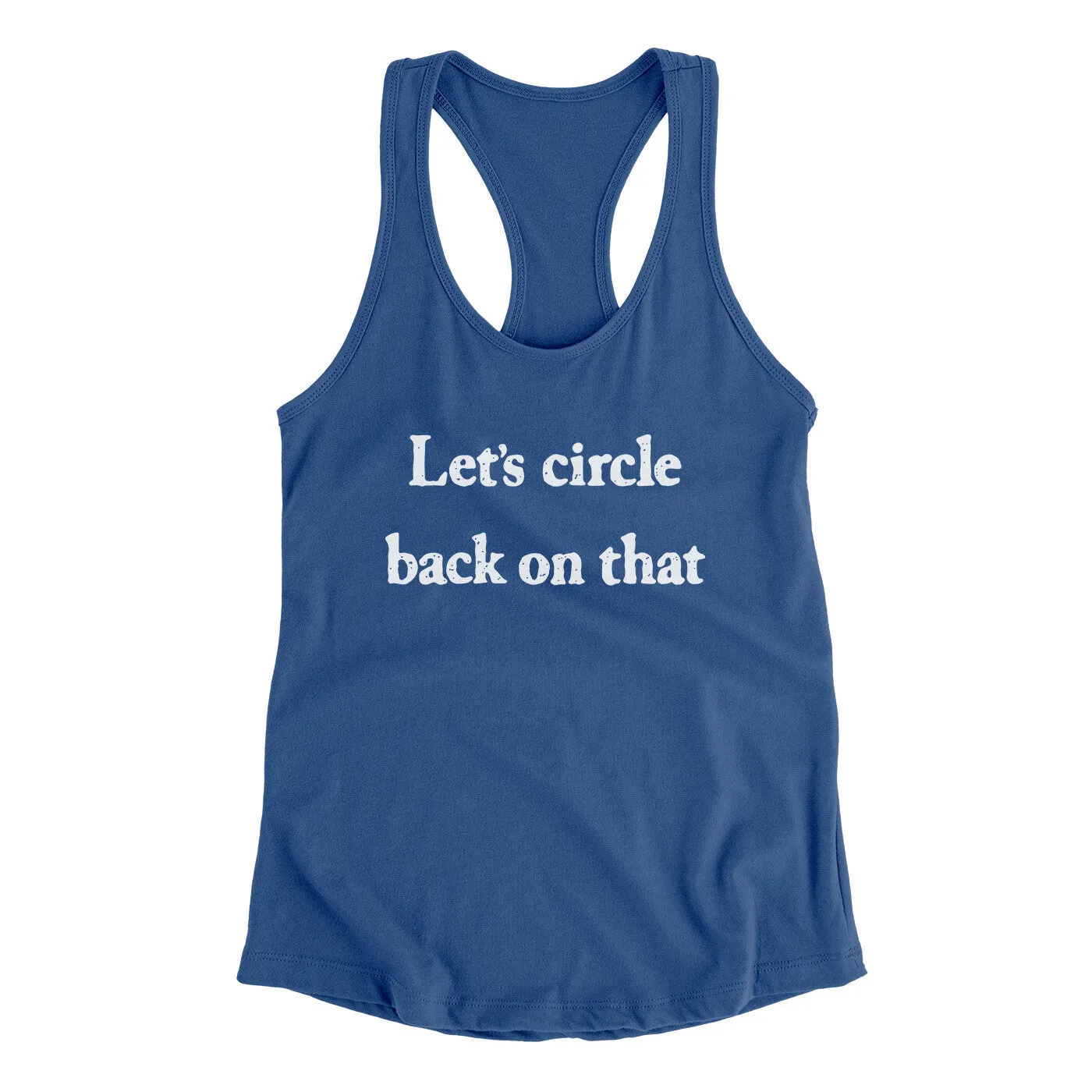 Let’s Circle Back On That Funny Women's Racerback Tank