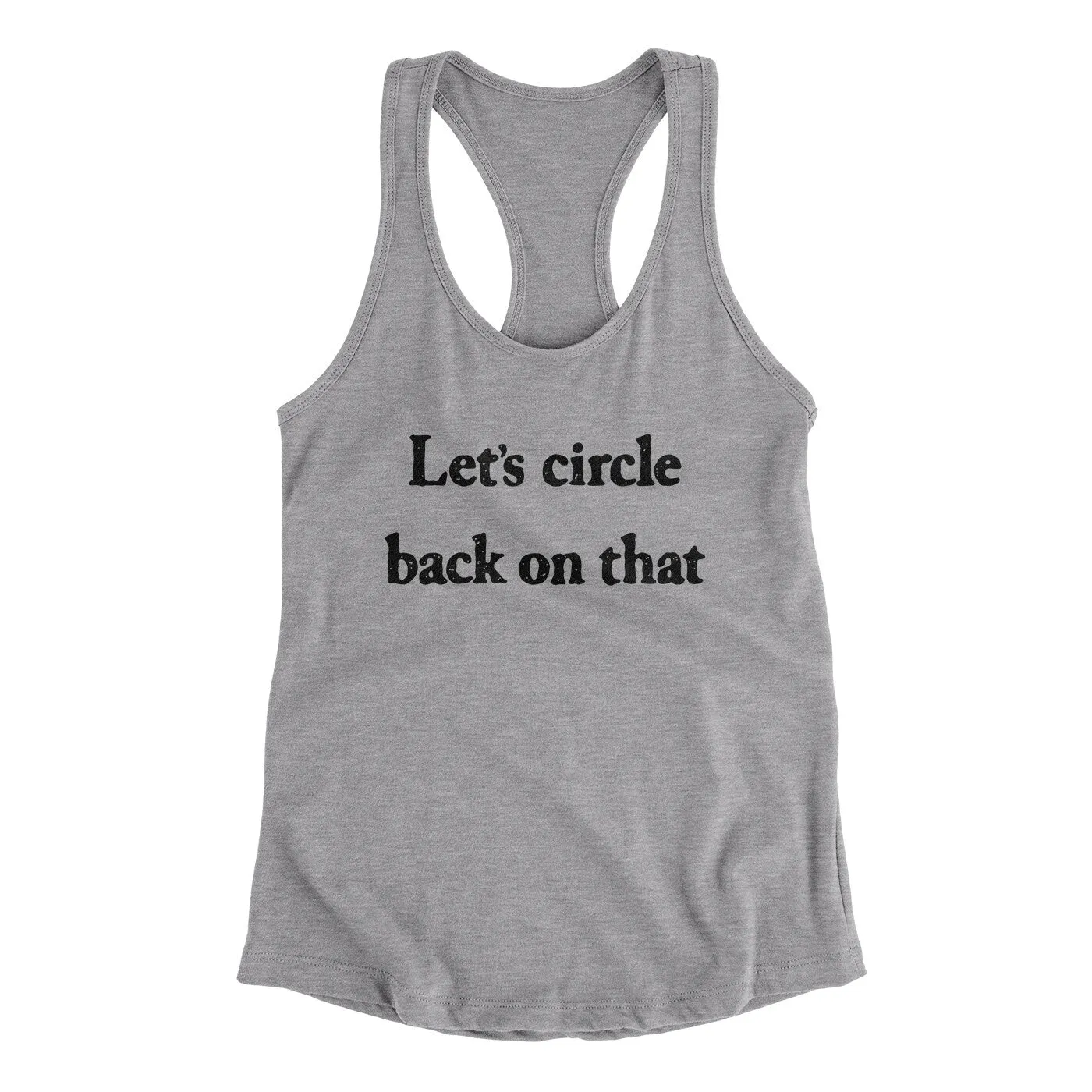 Let’s Circle Back On That Funny Women's Racerback Tank