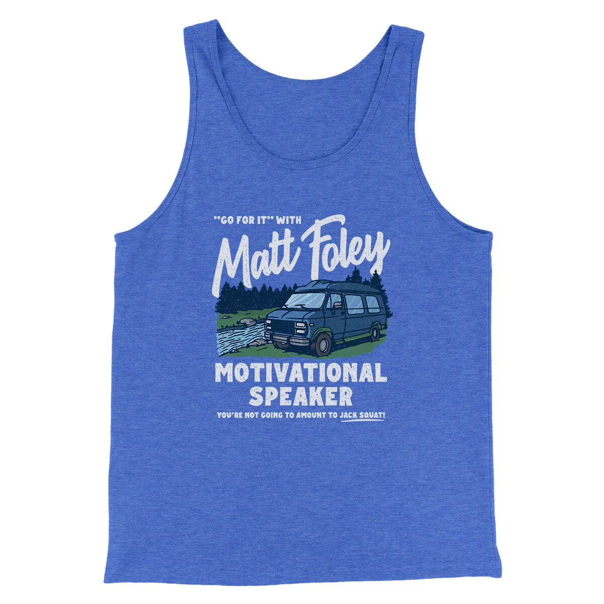 Matt Foley Motivational Speaker Funny Movie Men/Unisex Tank Top