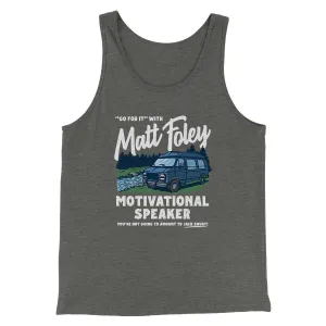 Matt Foley Motivational Speaker Funny Movie Men/Unisex Tank Top