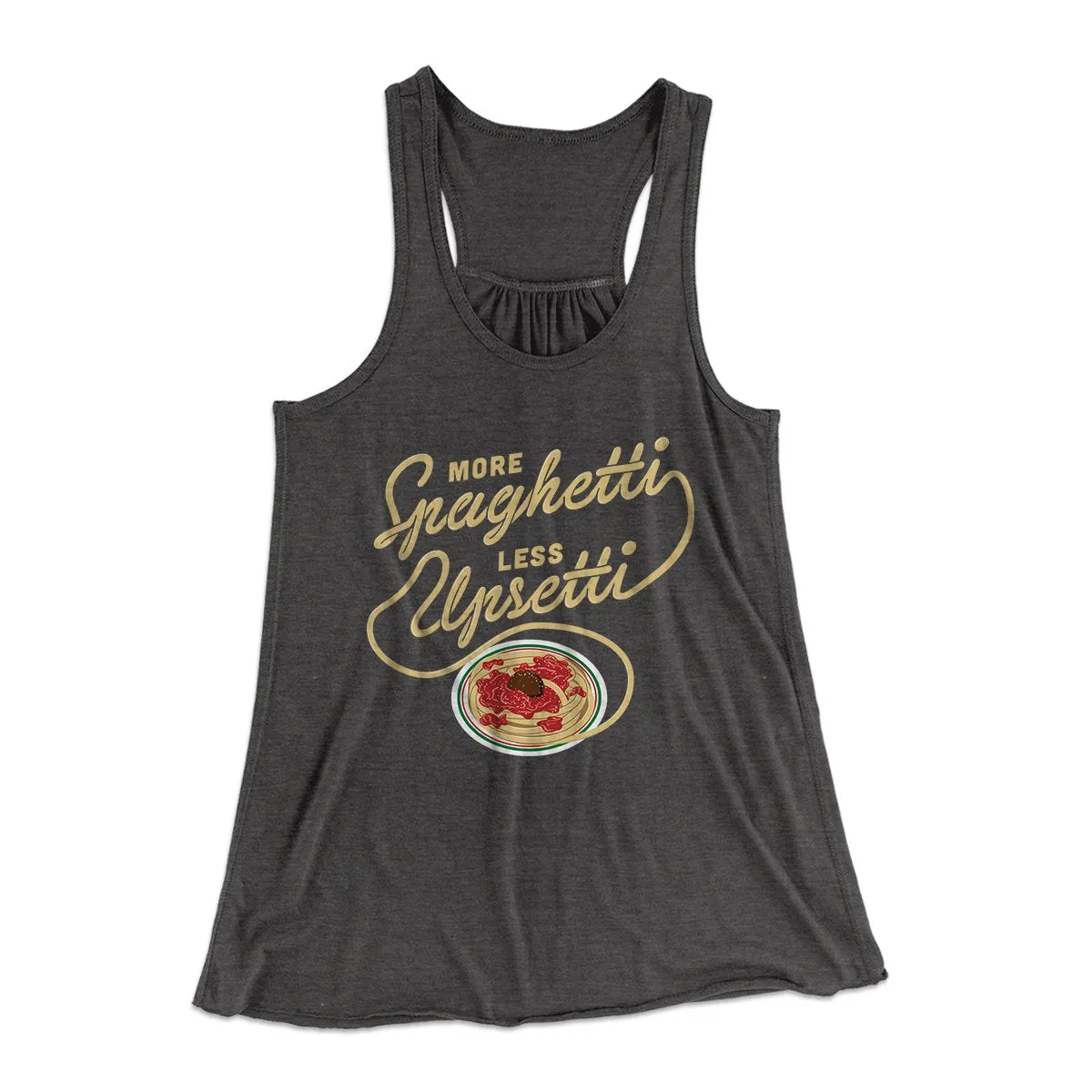 More Spaghetti Less Upsetti Women's Flowey Tank Top