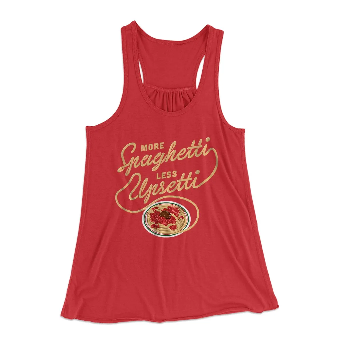 More Spaghetti Less Upsetti Women's Flowey Tank Top