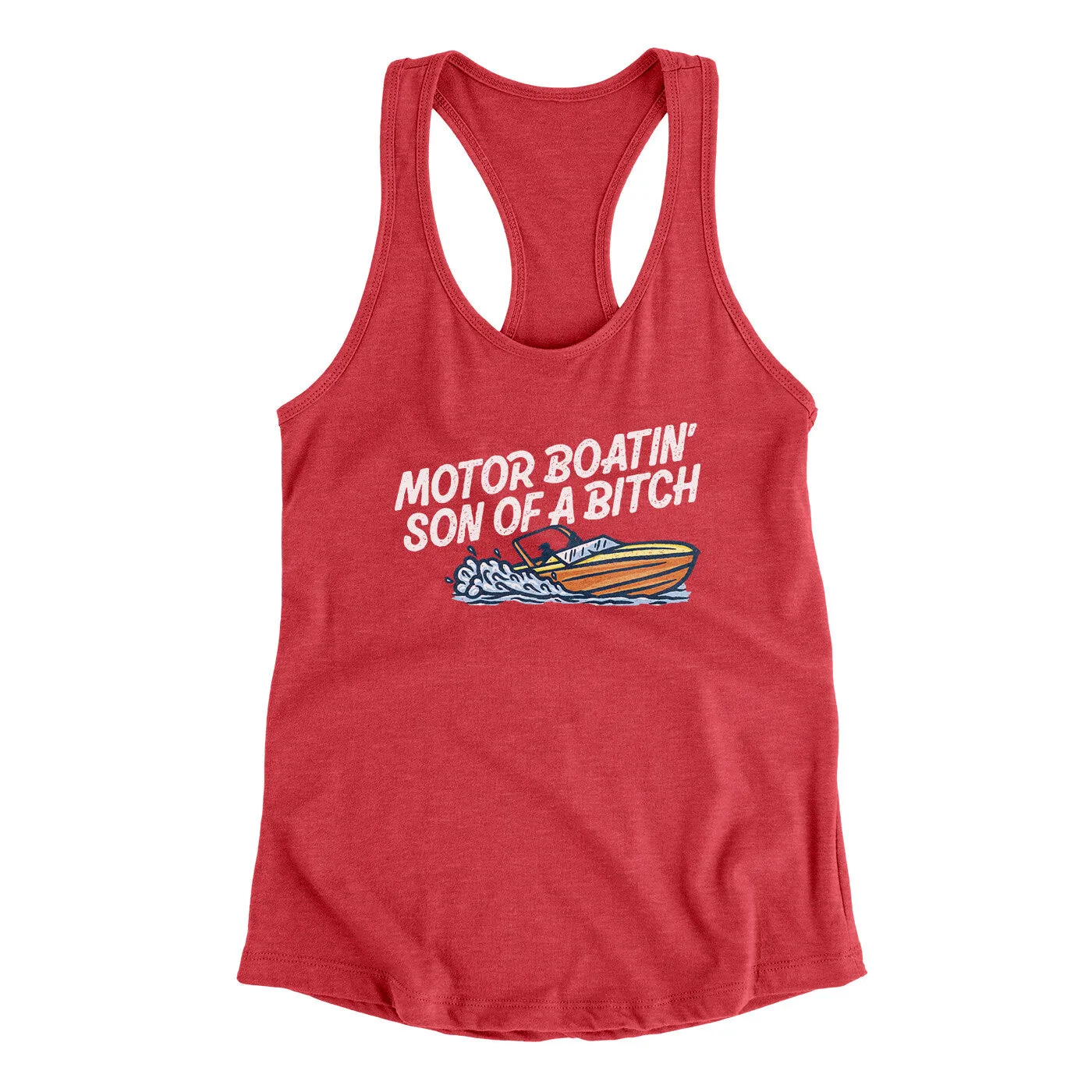 Motor Boatin’ Son Of A Bitch Women's Racerback Tank