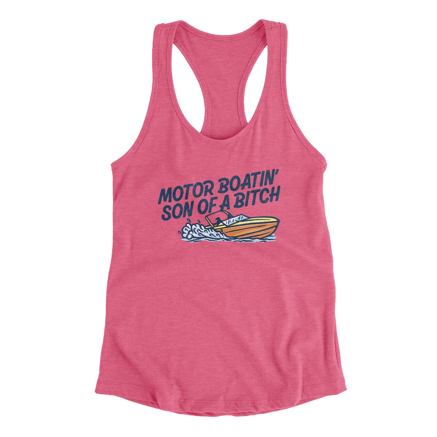 Motor Boatin’ Son Of A Bitch Women's Racerback Tank