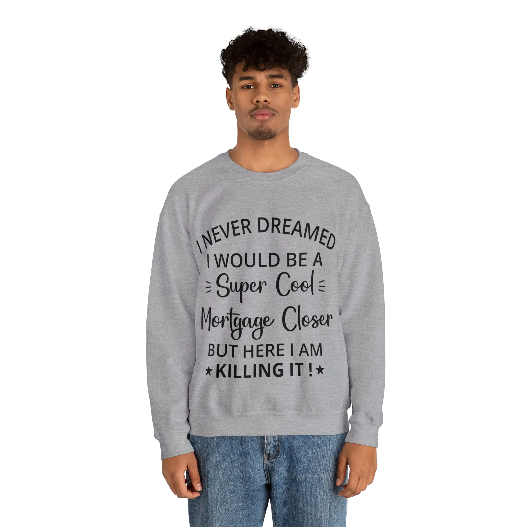 Never Dreamed Sweatshirt