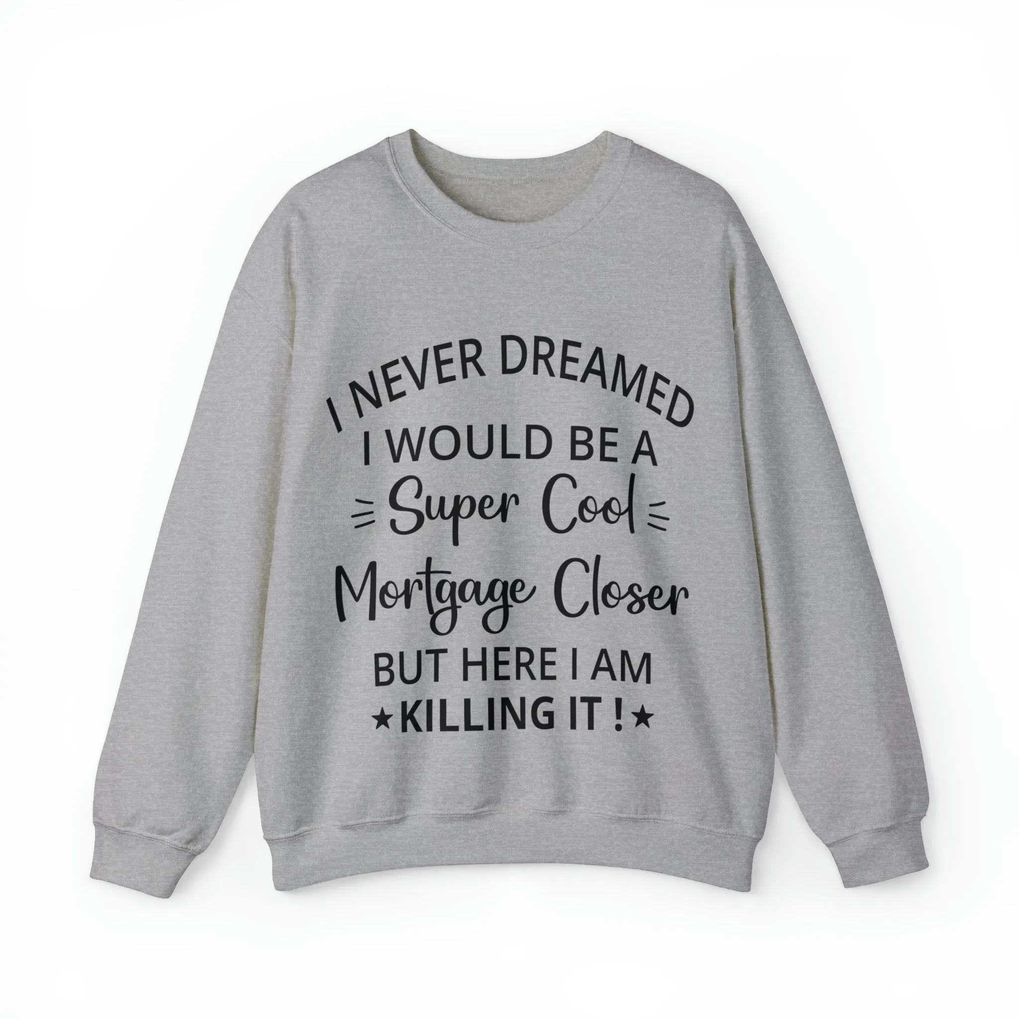 Never Dreamed Sweatshirt