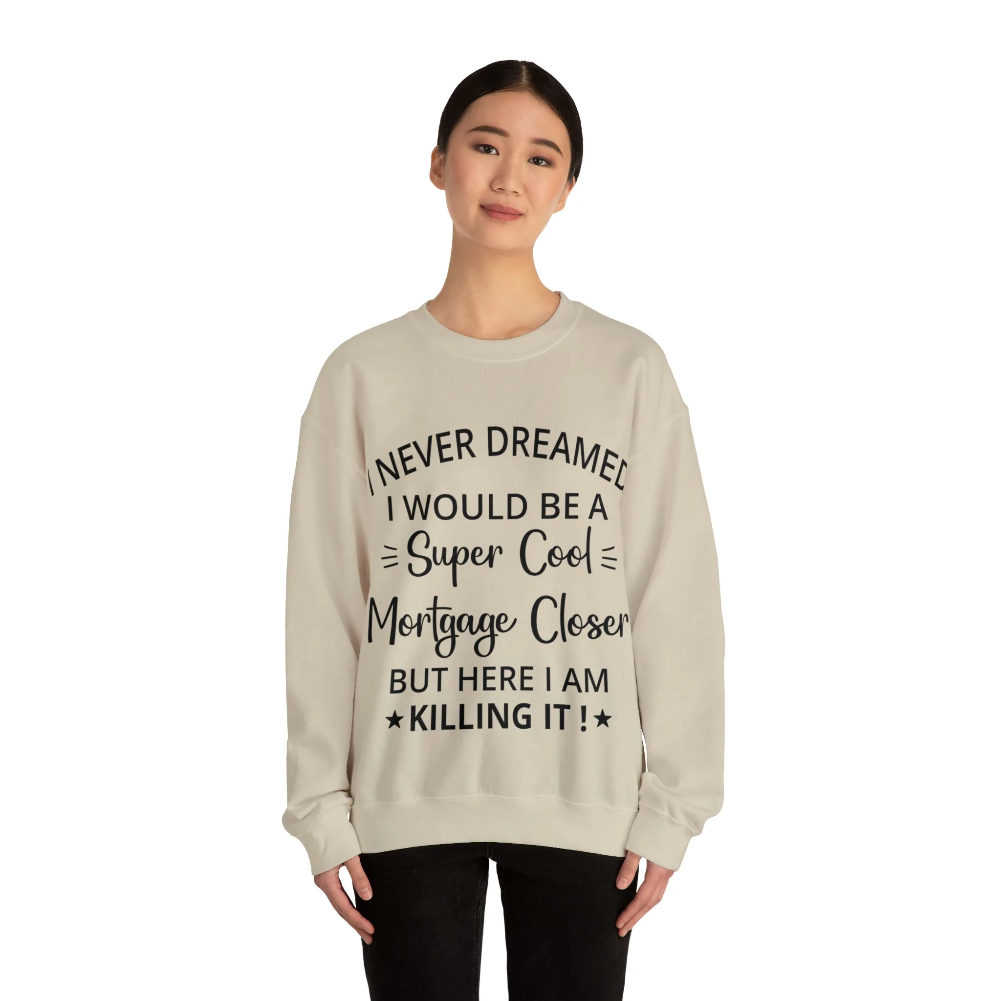 Never Dreamed Sweatshirt