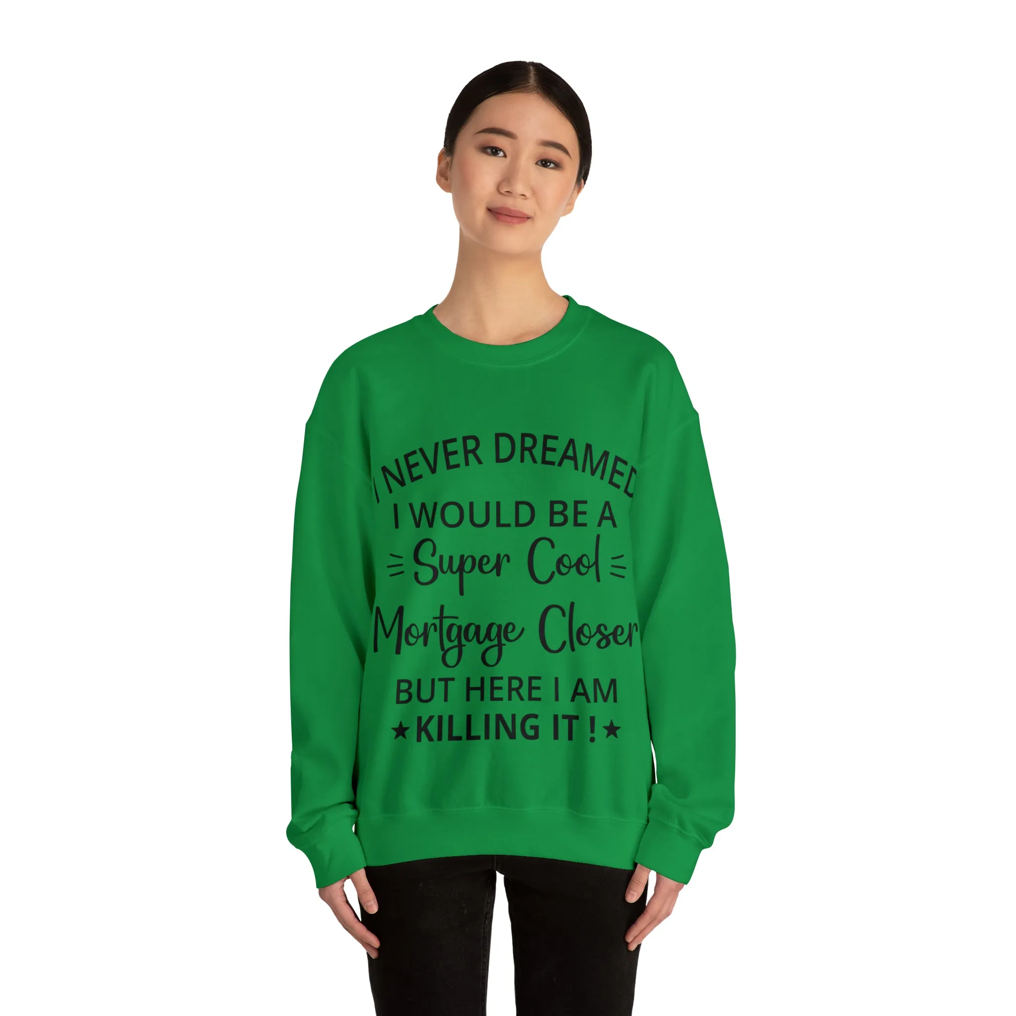 Never Dreamed Sweatshirt