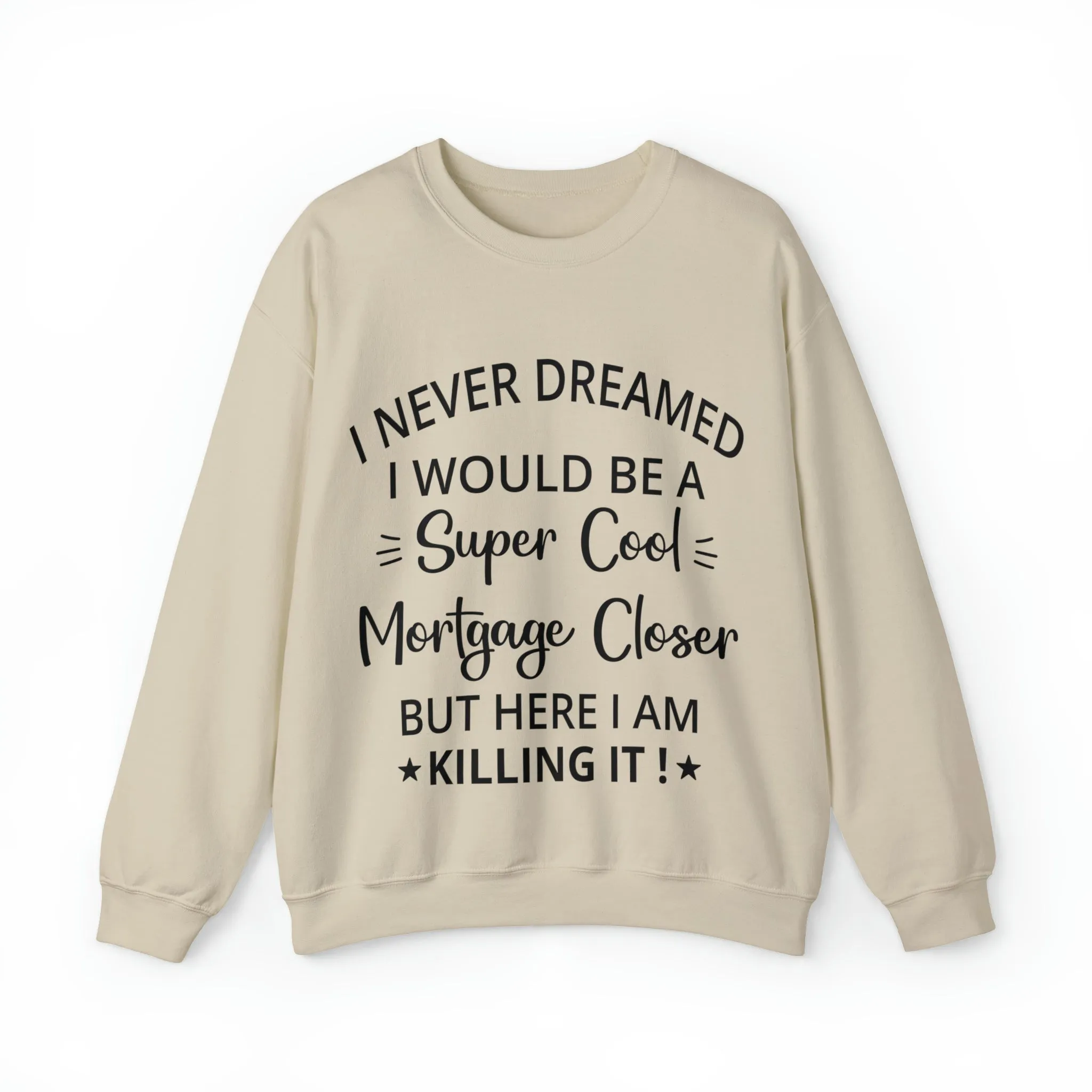 Never Dreamed Sweatshirt