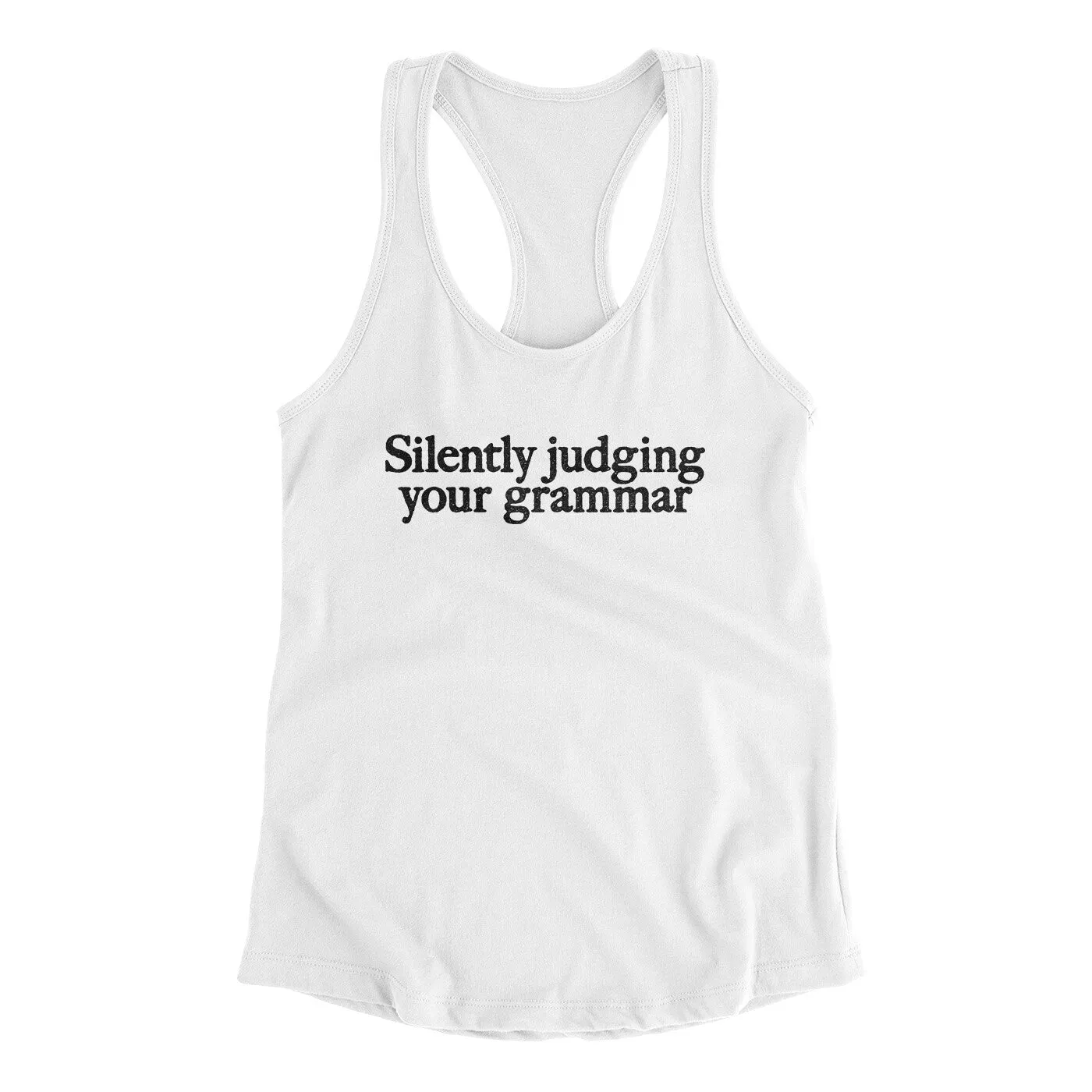 Silently Judging Your Grammar Funny Women's Racerback Tank