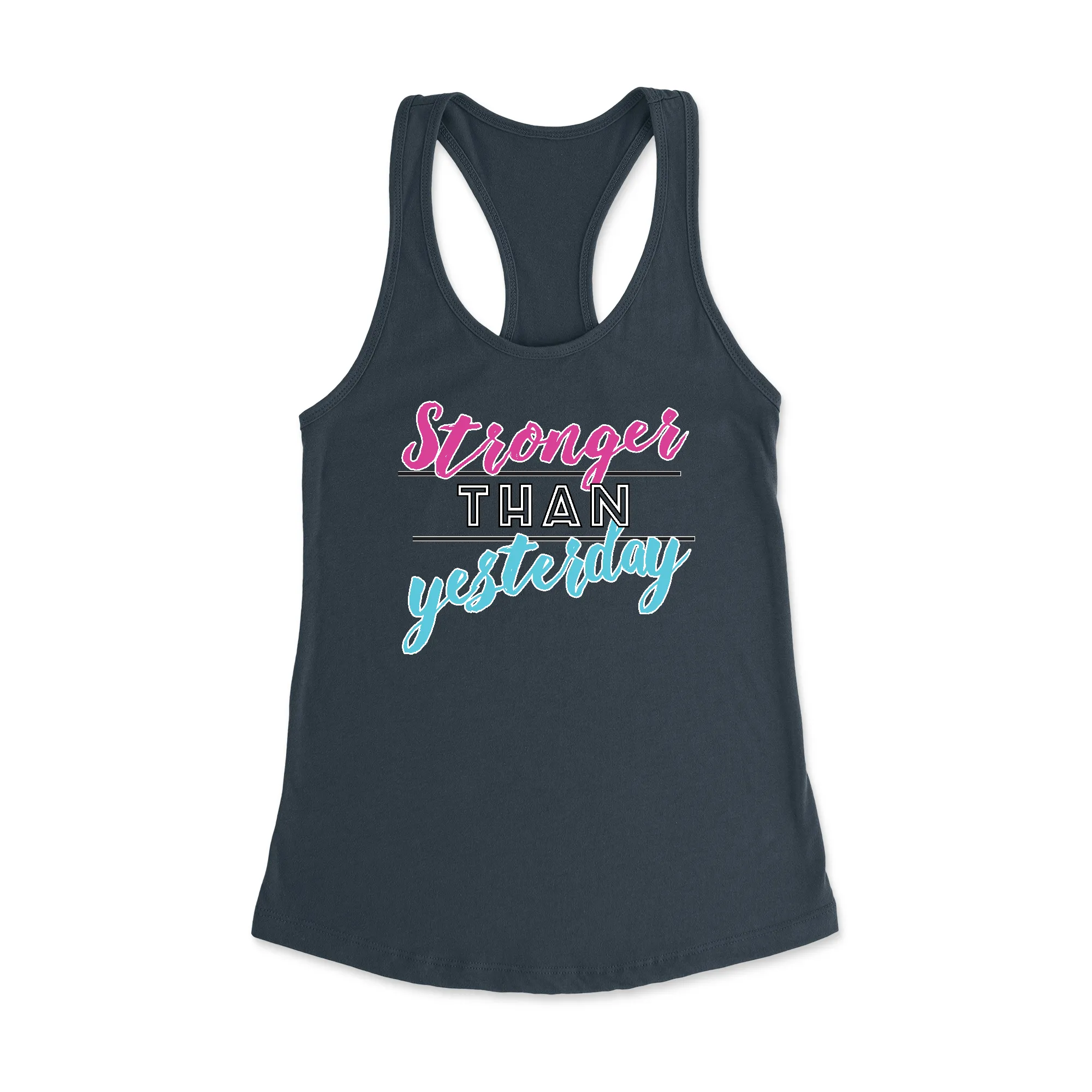 Stronger than Yesterday Racerback Tank Top