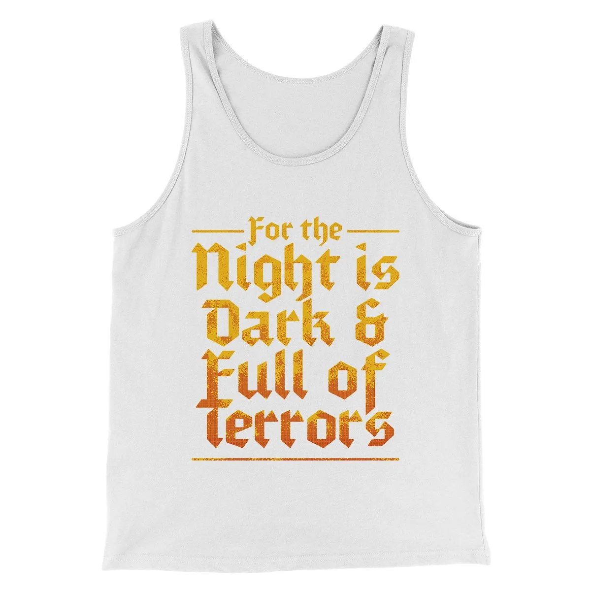 The Night is Dark and Full of Terrors Men/Unisex Tank Top