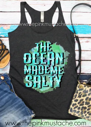 The Ocean Made Me Salty Racerback Tank Top