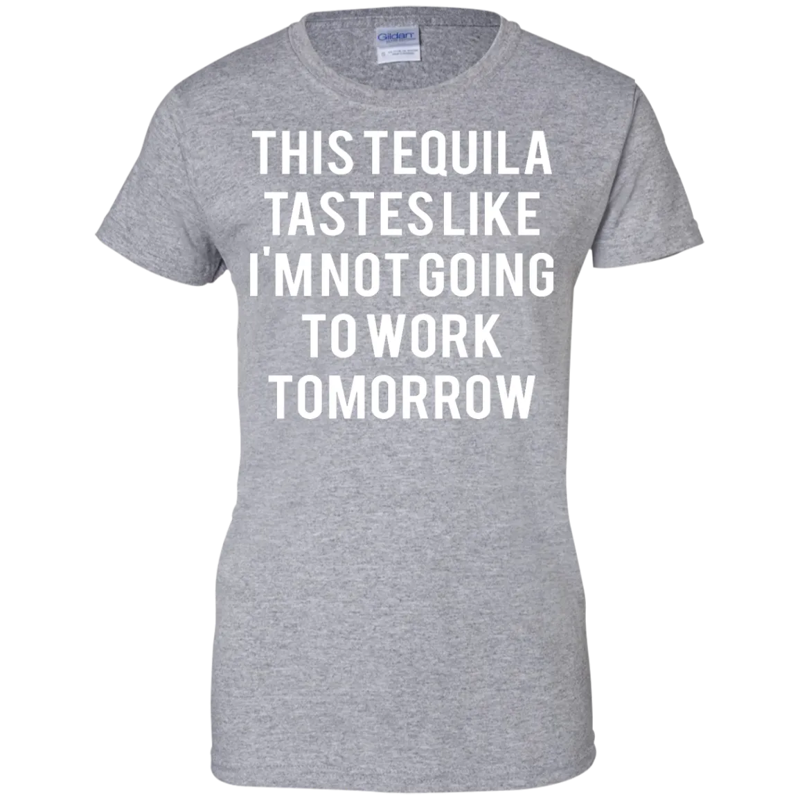 This tequila tastes like I'm not going to work tomorrow shirt, tank